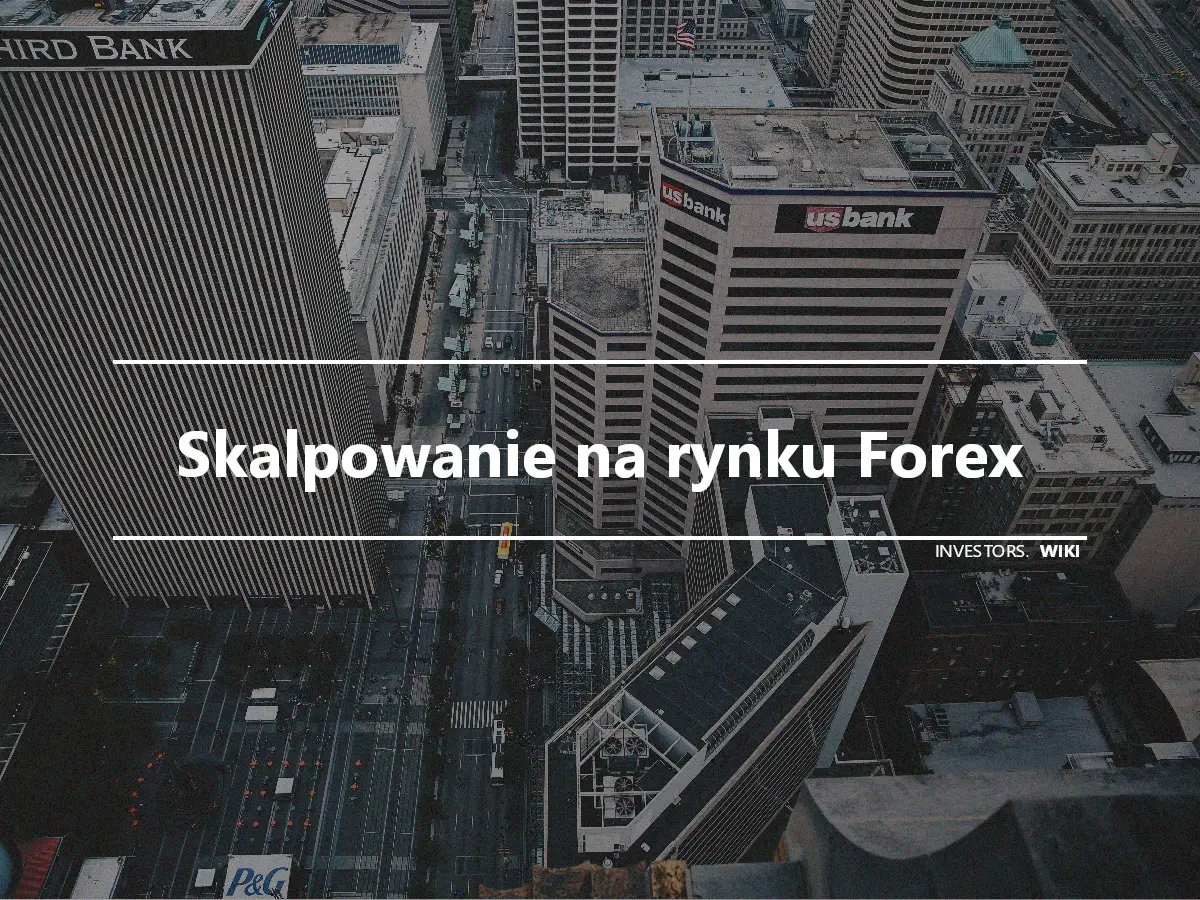 Skalpowanie na rynku Forex