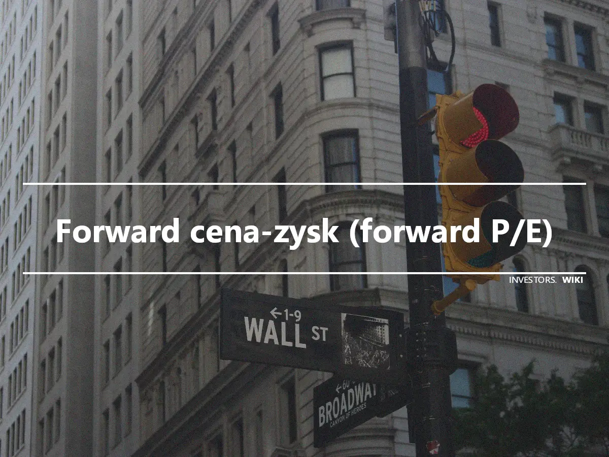 Forward cena-zysk (forward P/E)