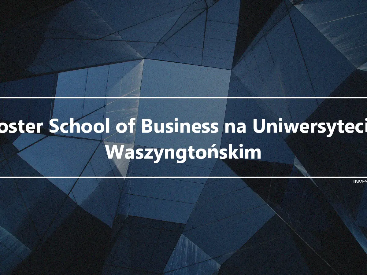 Foster School of Business na Uniwersytecie Waszyngtońskim