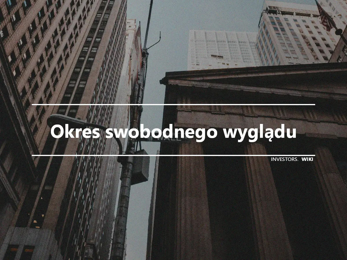 Okres swobodnego wyglądu