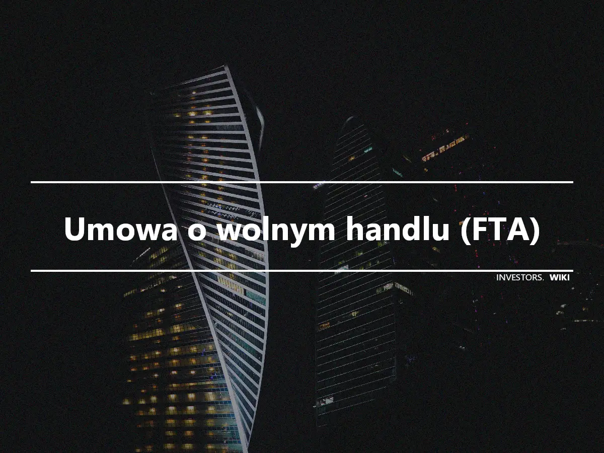 Umowa o wolnym handlu (FTA)