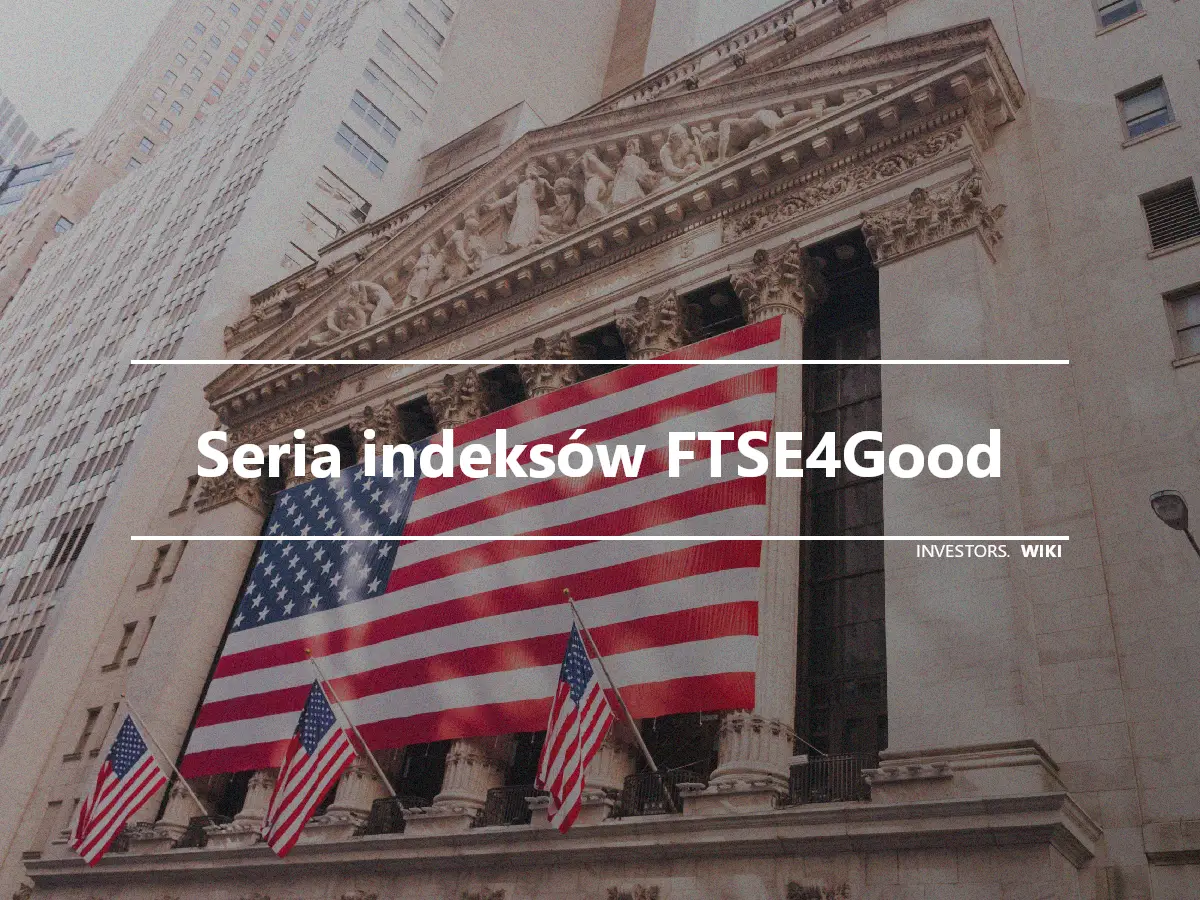 Seria indeksów FTSE4Good