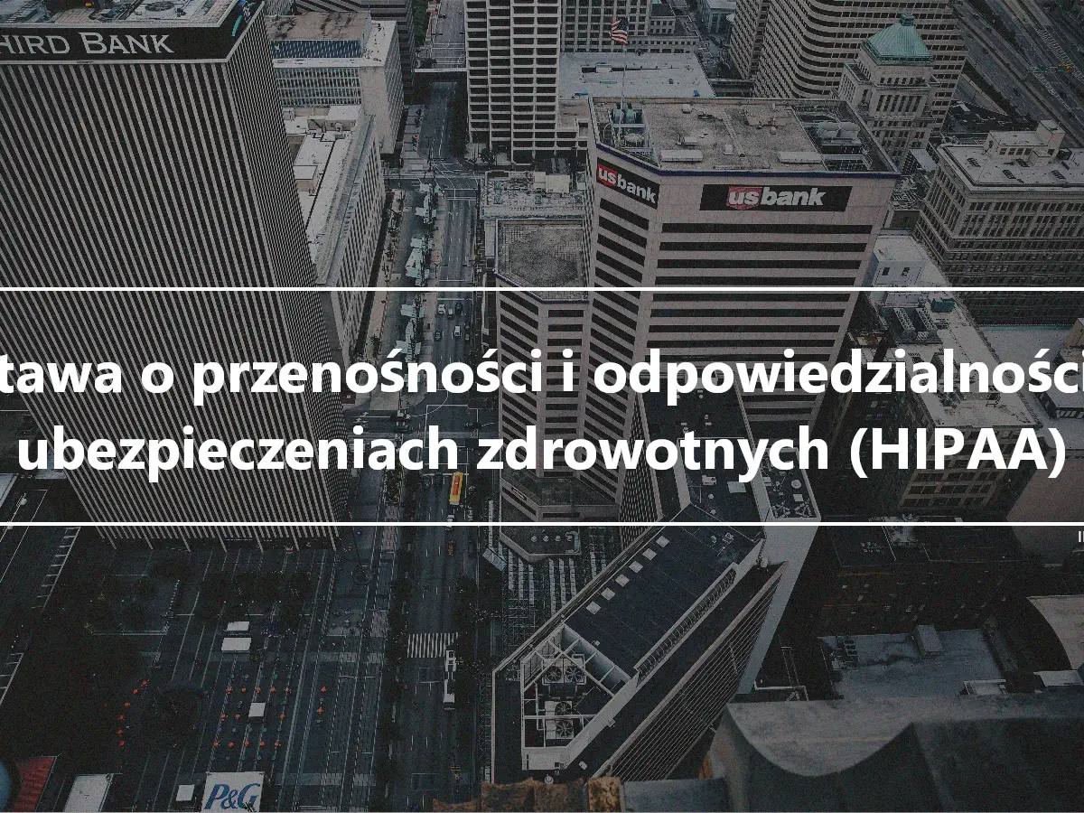 Ustawa o przenośności i odpowiedzialności w ubezpieczeniach zdrowotnych (HIPAA)