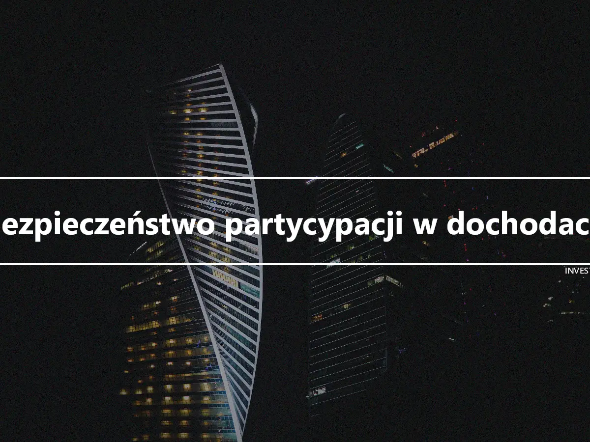 Bezpieczeństwo partycypacji w dochodach