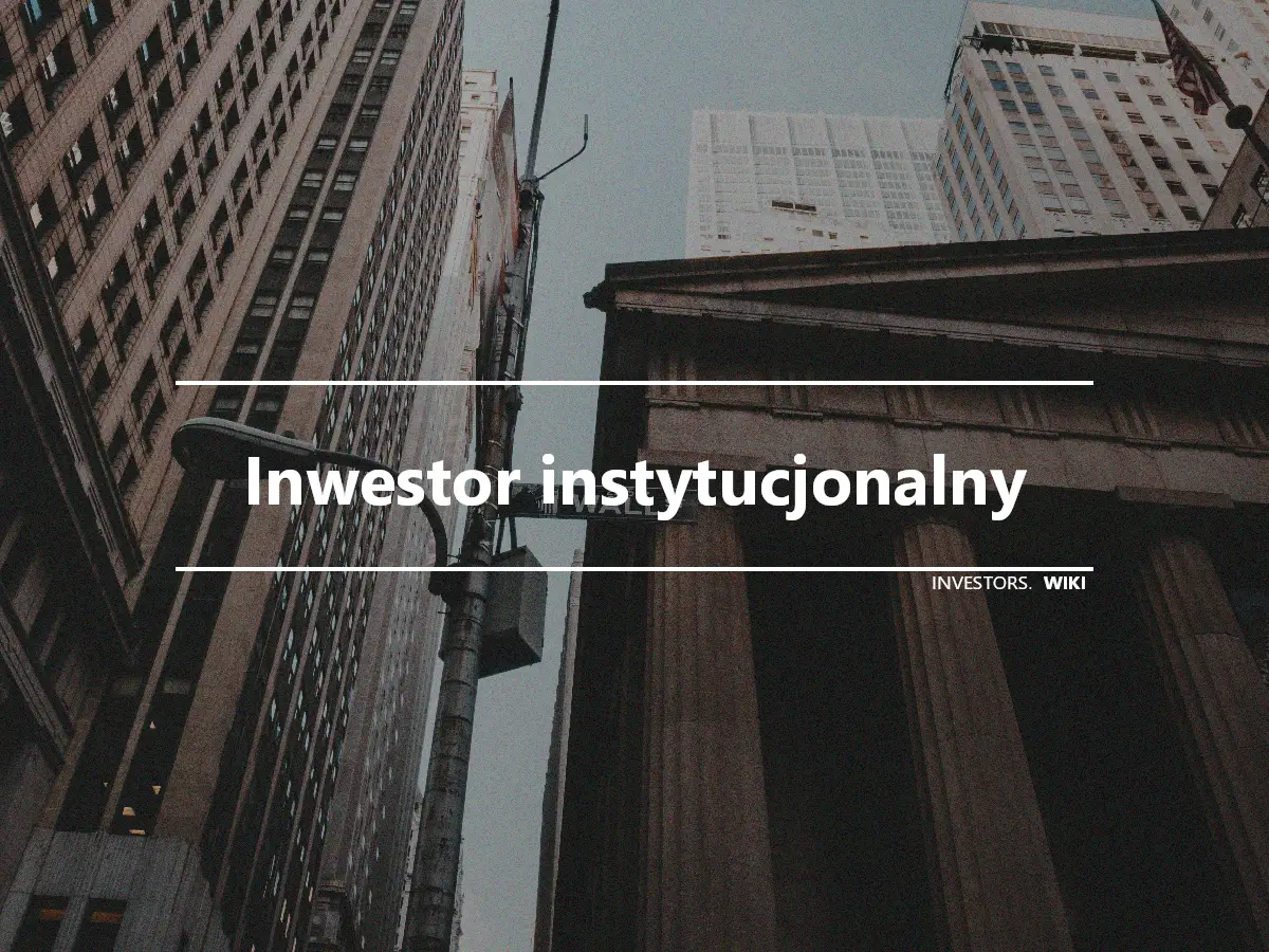 Inwestor instytucjonalny