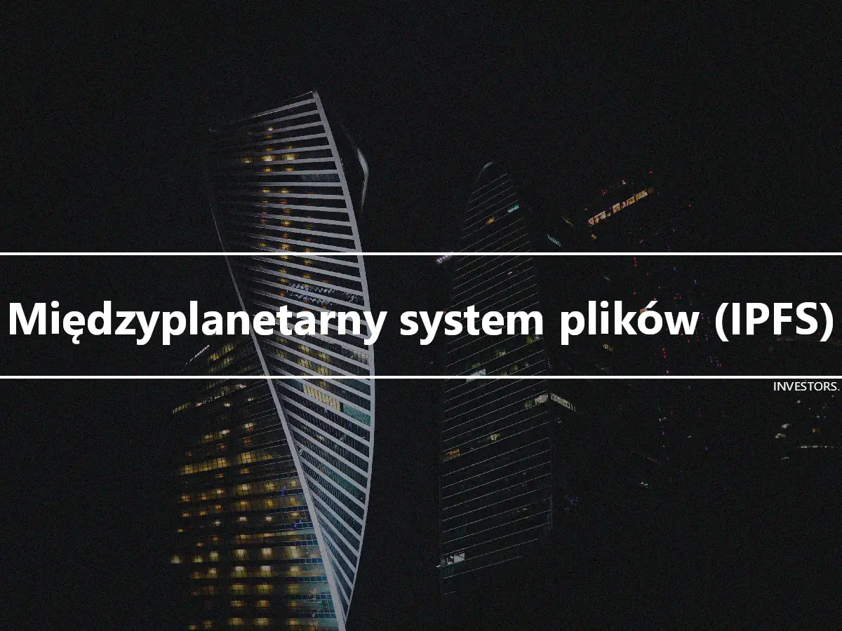 Międzyplanetarny system plików (IPFS)
