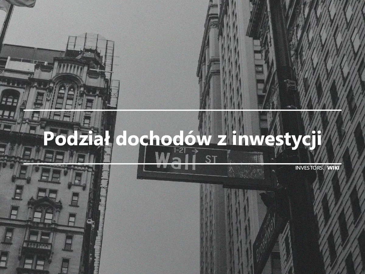 Podział dochodów z inwestycji