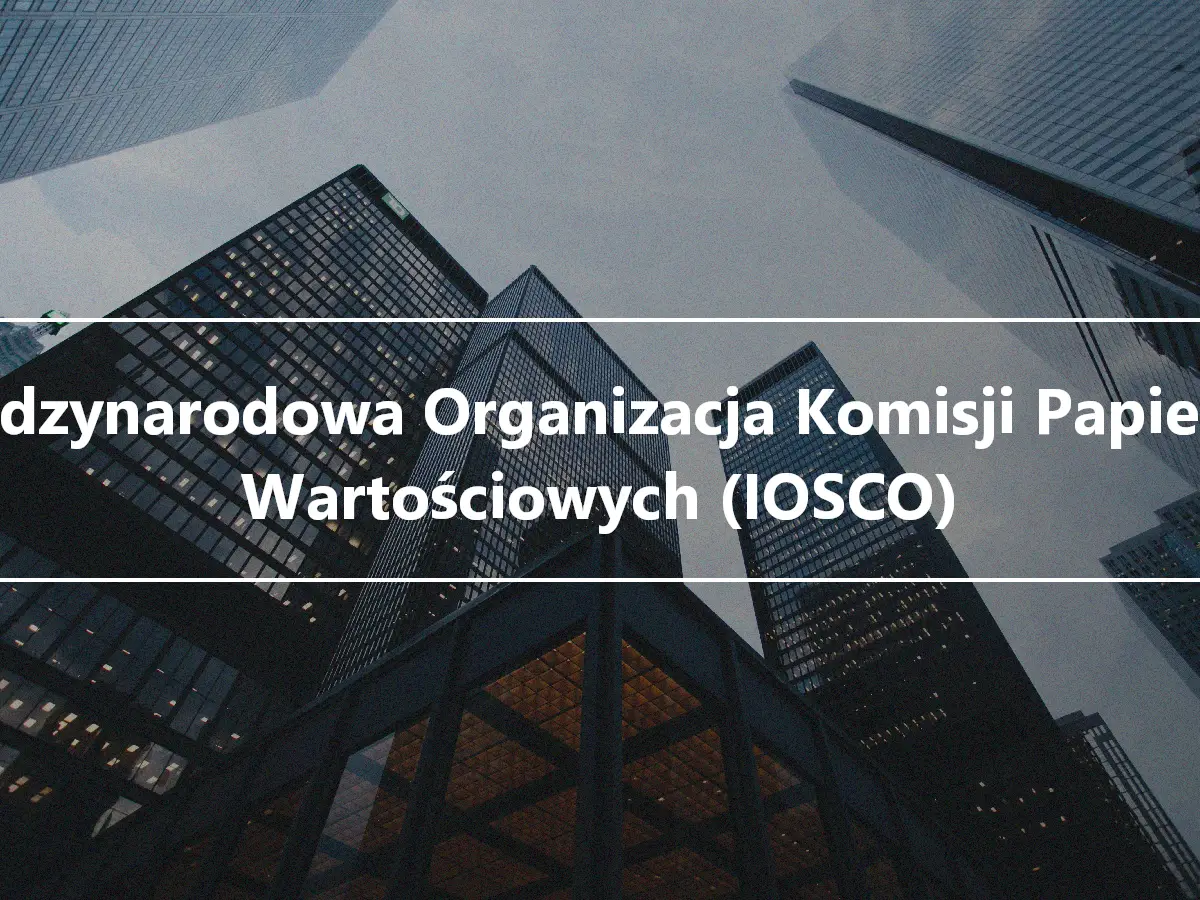 Międzynarodowa Organizacja Komisji Papierów Wartościowych (IOSCO)