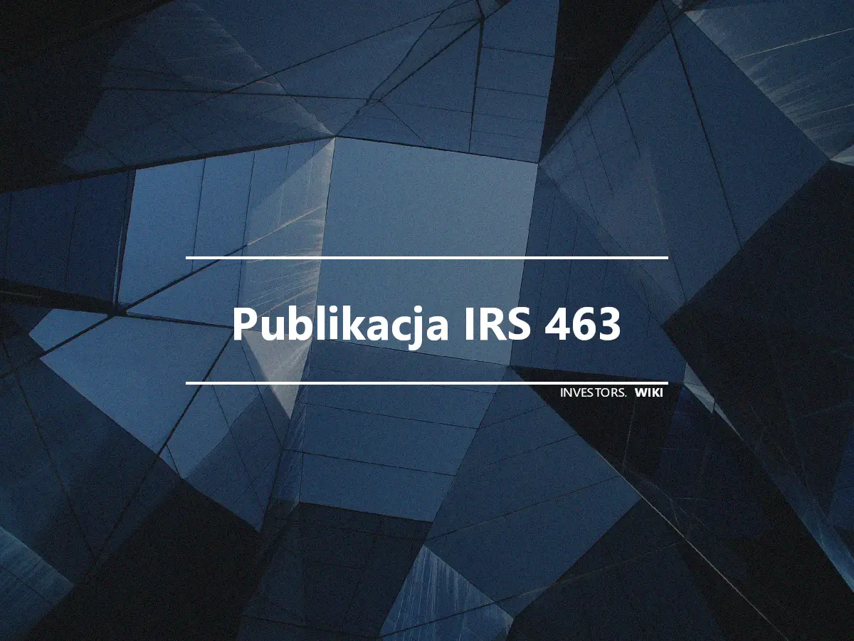 Publikacja IRS 463