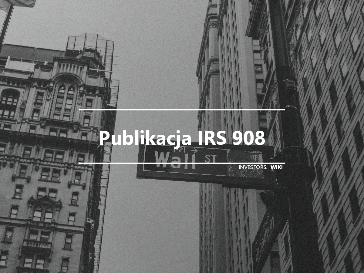 Publikacja IRS 908