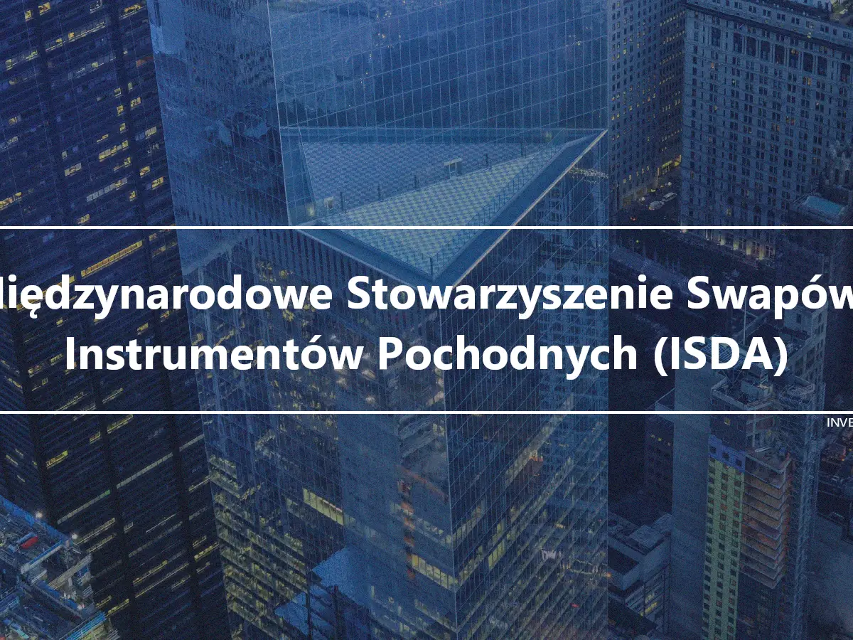 Międzynarodowe Stowarzyszenie Swapów i Instrumentów Pochodnych (ISDA)