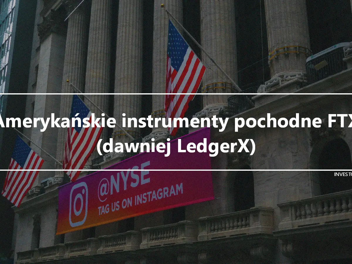 Amerykańskie instrumenty pochodne FTX (dawniej LedgerX)