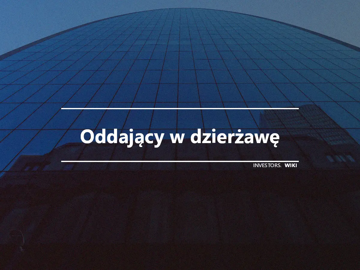 Oddający w dzierżawę