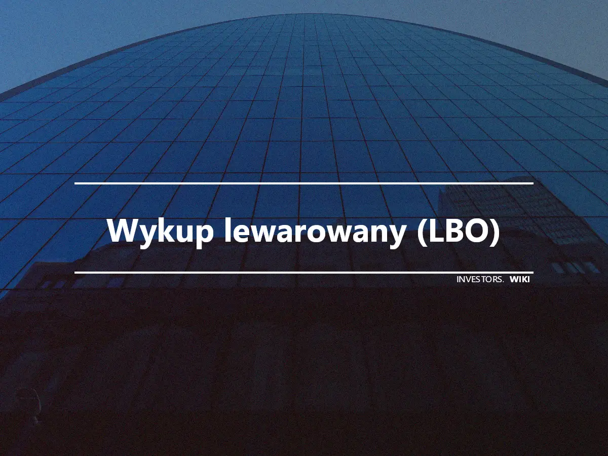 Wykup lewarowany (LBO)