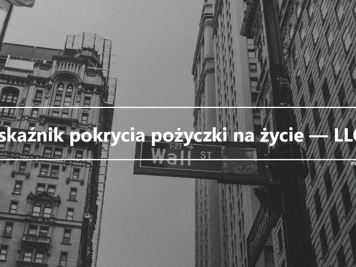 Wskaźnik pokrycia pożyczki na życie — LLCR