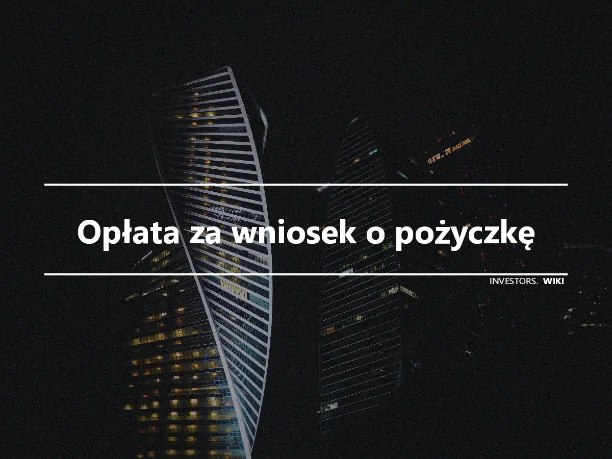 Opłata za wniosek o pożyczkę