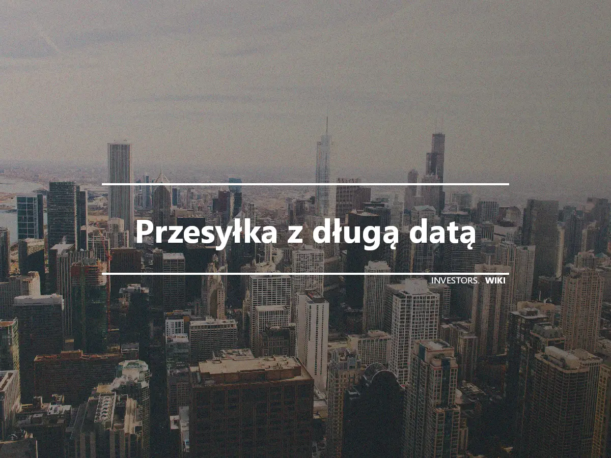 Przesyłka z długą datą