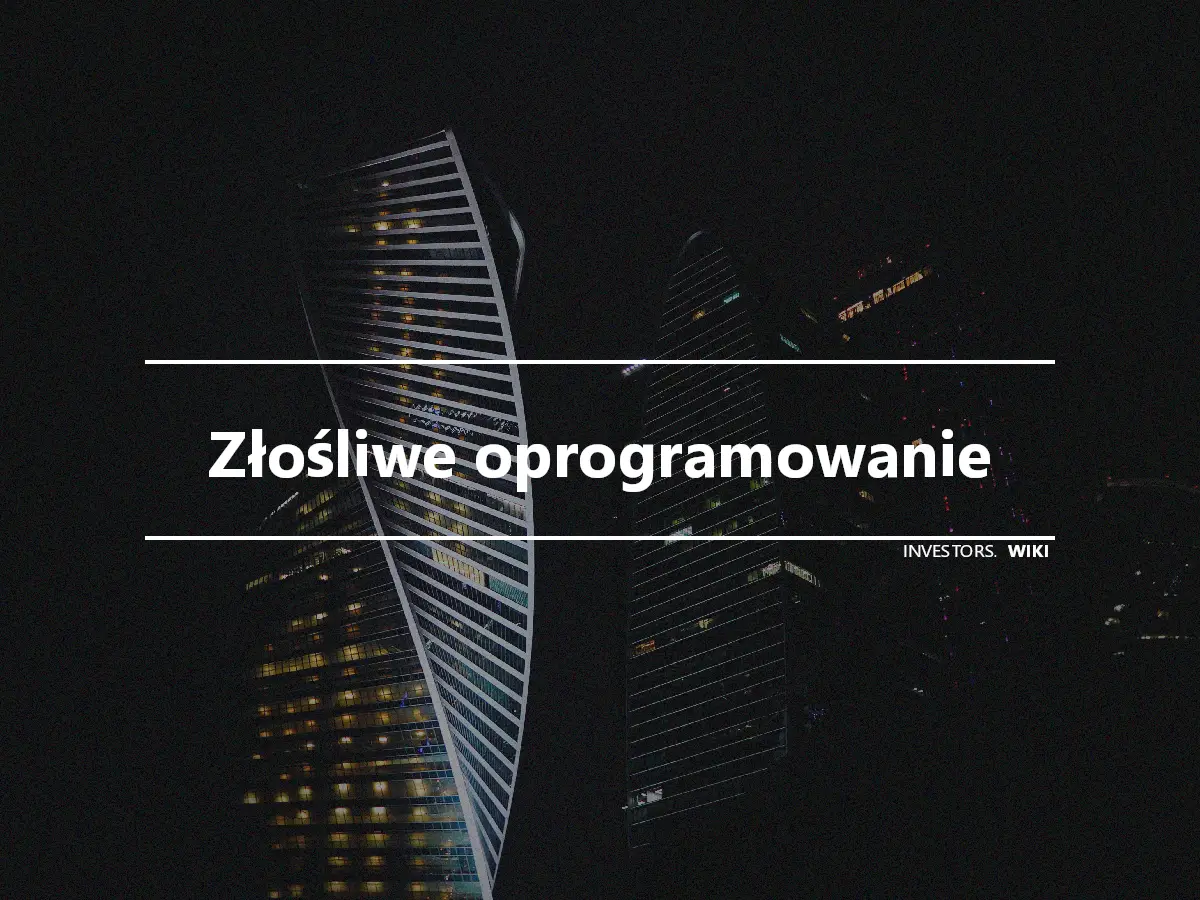 Złośliwe oprogramowanie