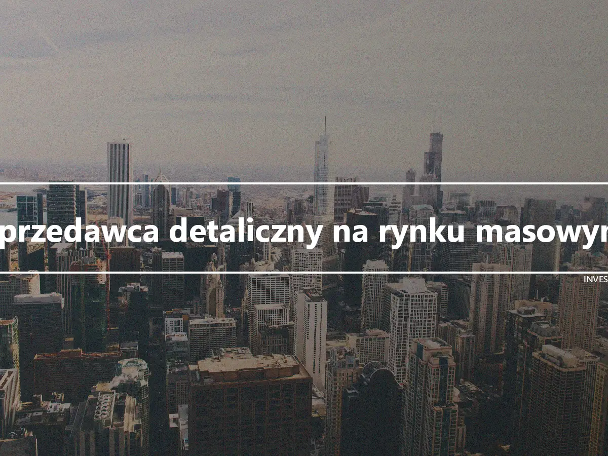 Sprzedawca detaliczny na rynku masowym