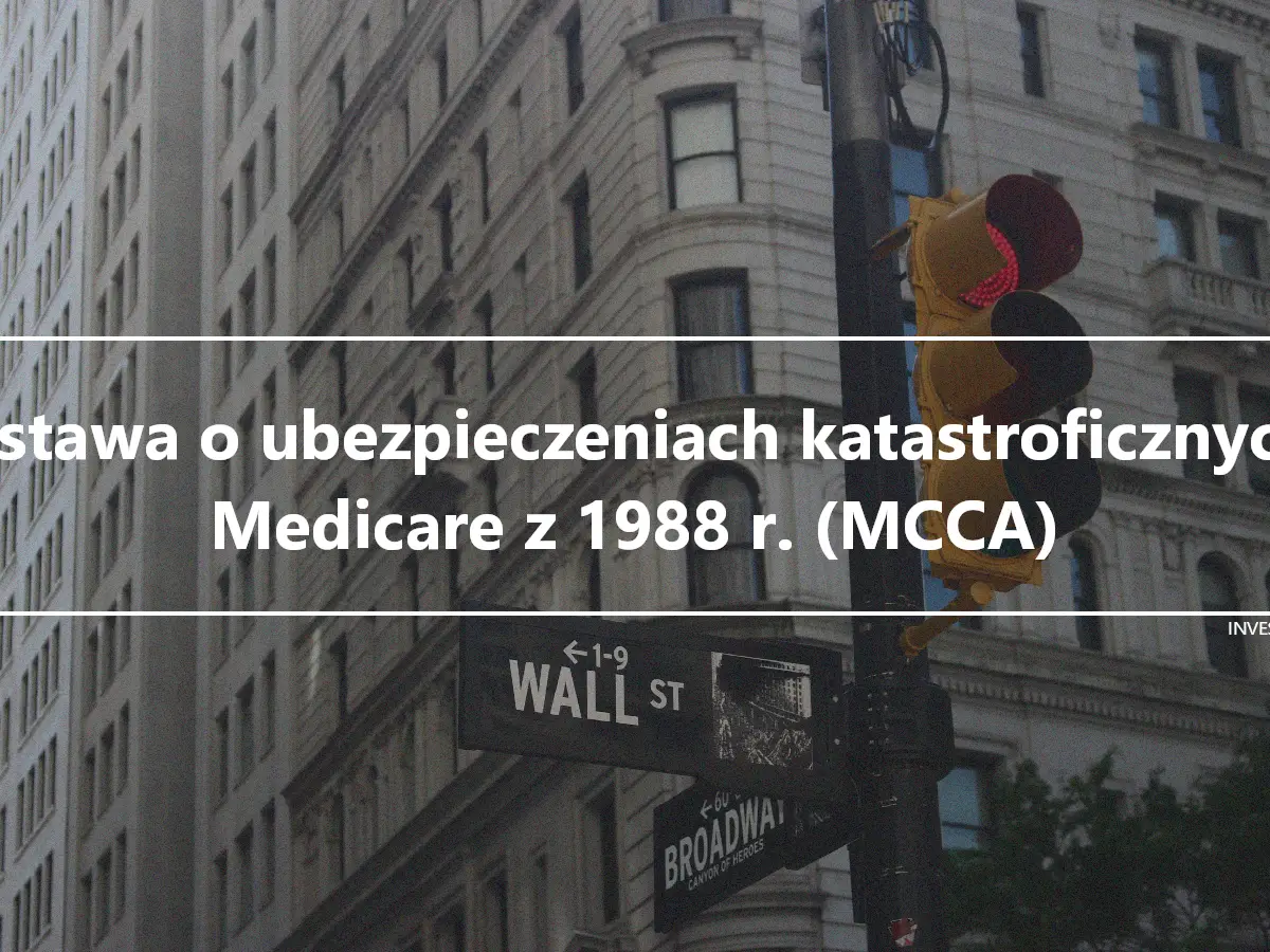 Ustawa o ubezpieczeniach katastroficznych Medicare z 1988 r. (MCCA)