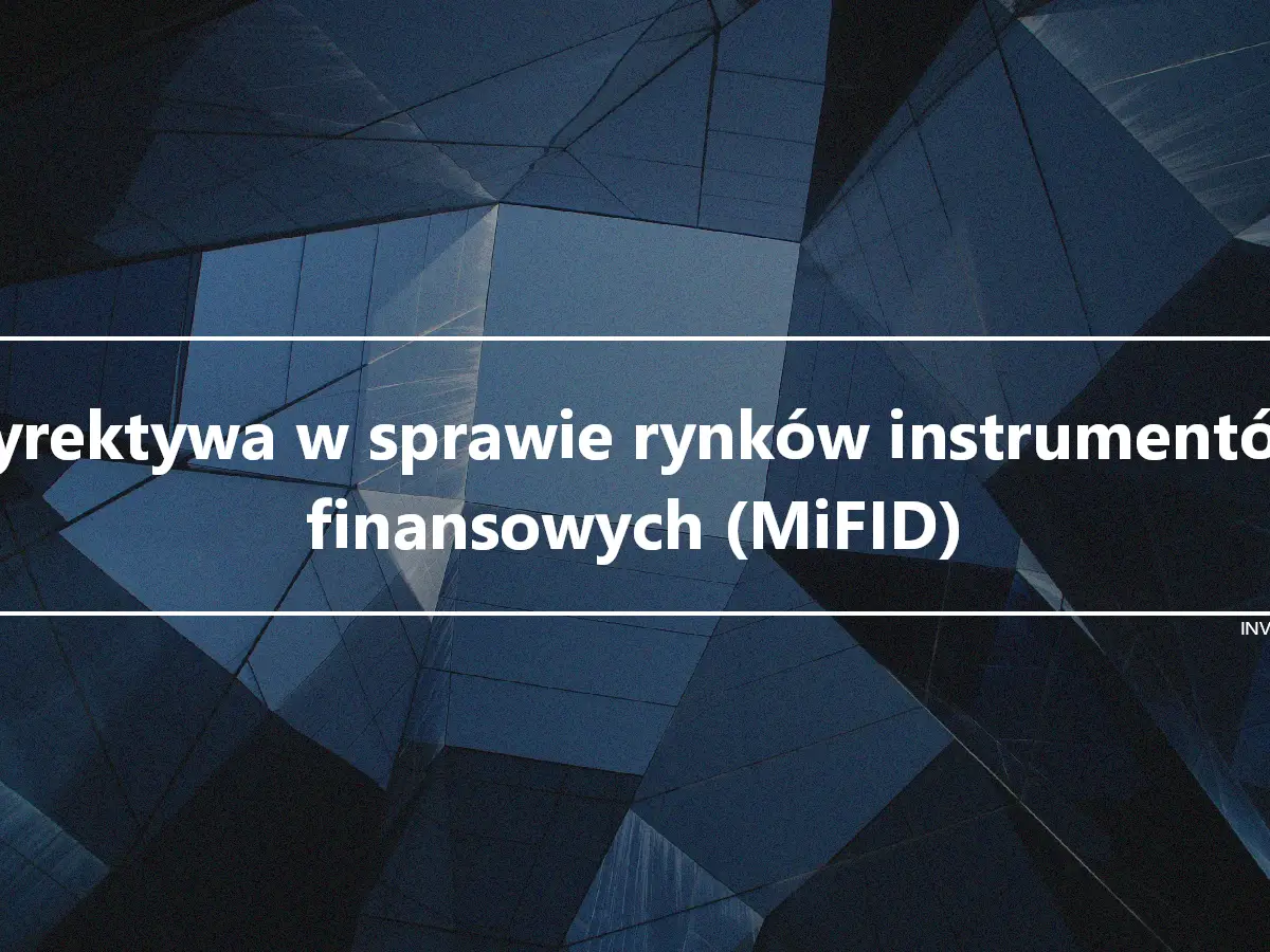 Dyrektywa w sprawie rynków instrumentów finansowych (MiFID)