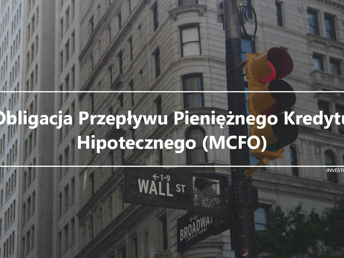 Obligacja Przepływu Pieniężnego Kredytu Hipotecznego (MCFO)