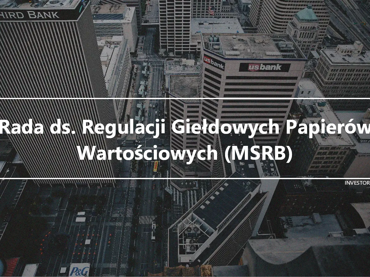 Rada ds. Regulacji Giełdowych Papierów Wartościowych (MSRB)