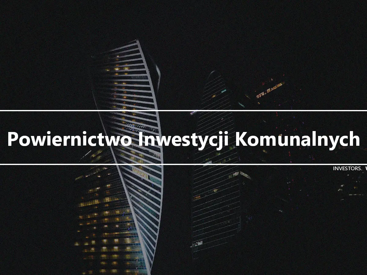 Powiernictwo Inwestycji Komunalnych