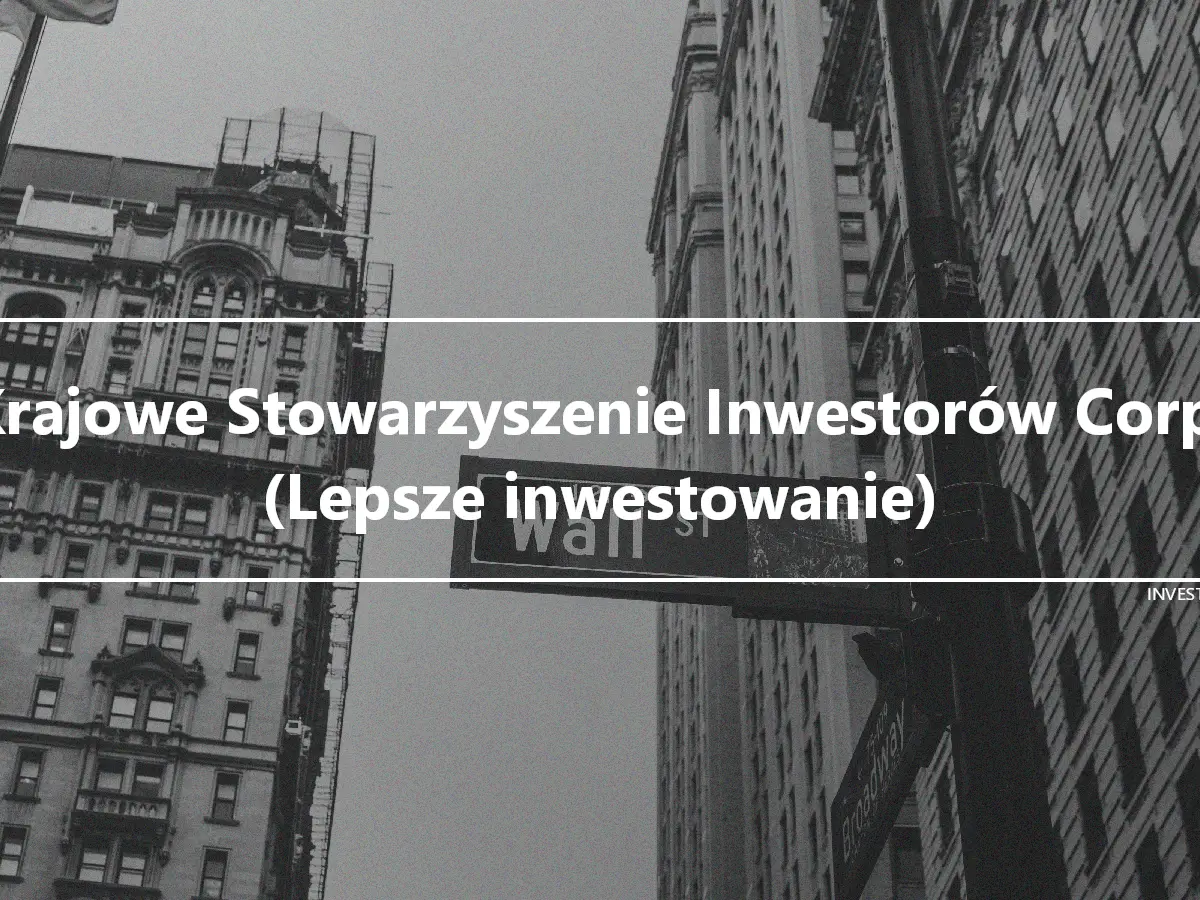 Krajowe Stowarzyszenie Inwestorów Corp. (Lepsze inwestowanie)