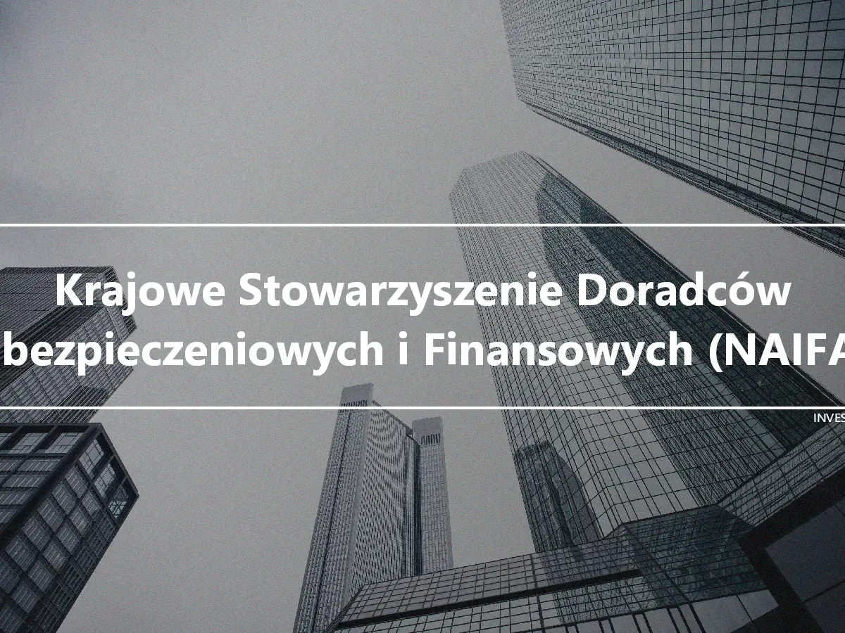 Krajowe Stowarzyszenie Doradców Ubezpieczeniowych i Finansowych (NAIFA)