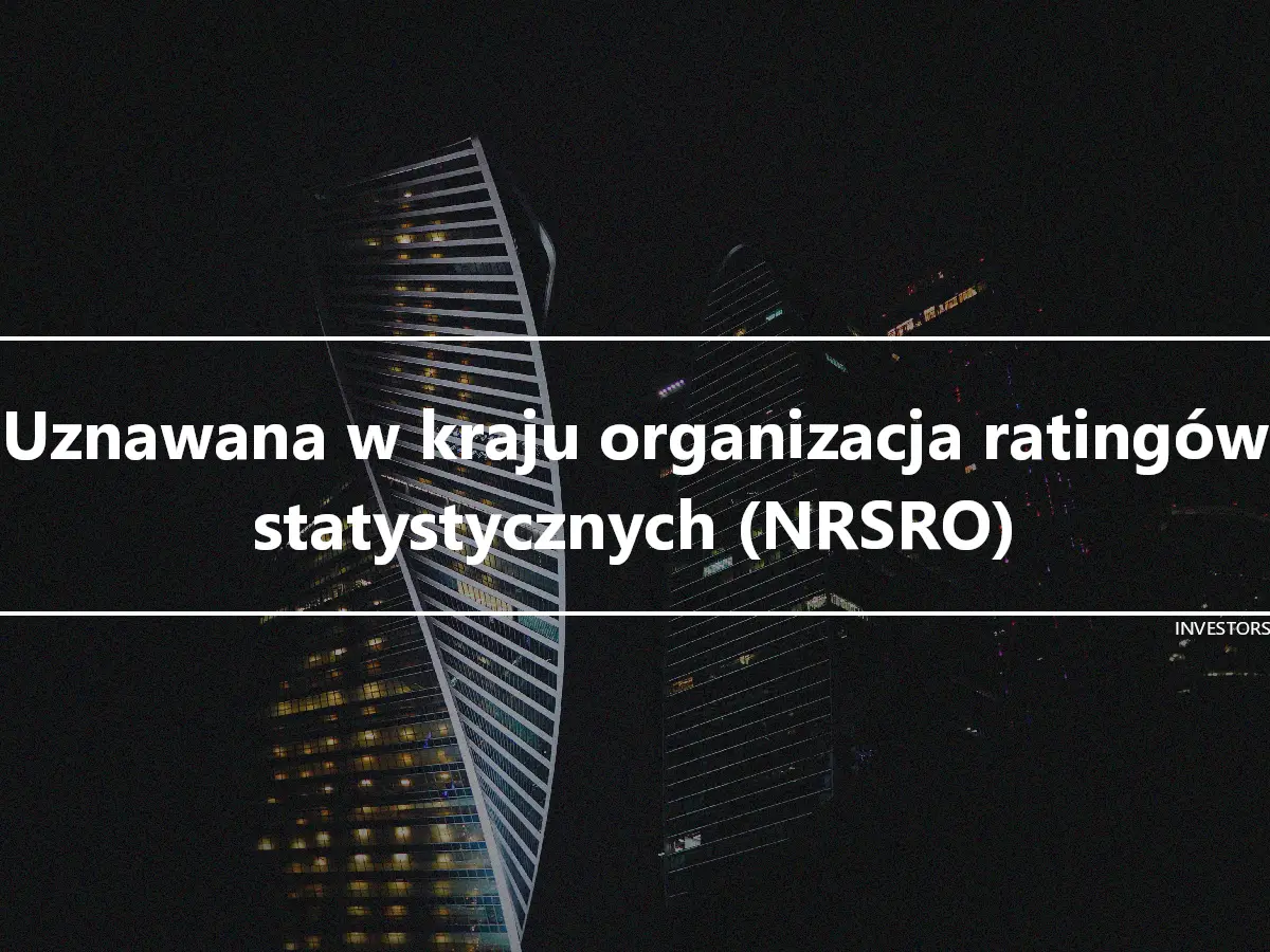 Uznawana w kraju organizacja ratingów statystycznych (NRSRO)