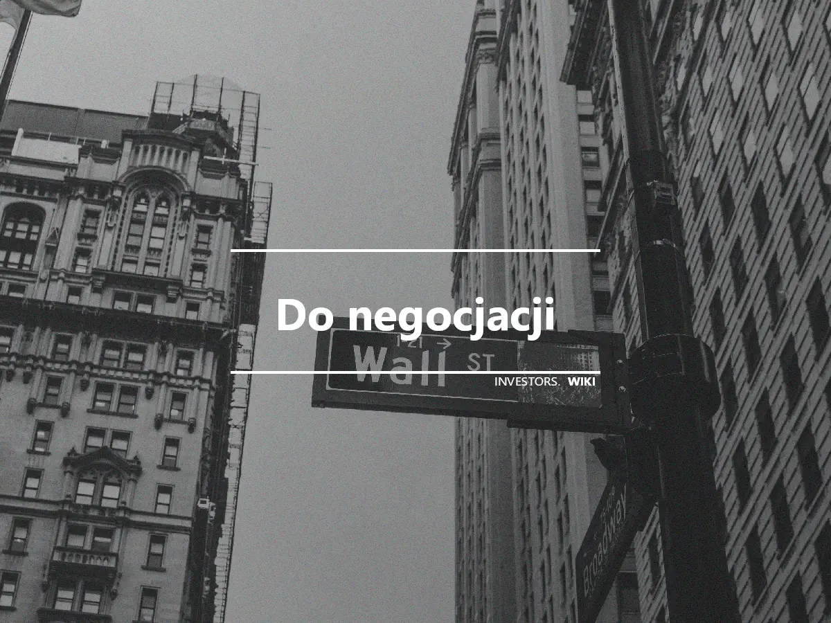 Do negocjacji