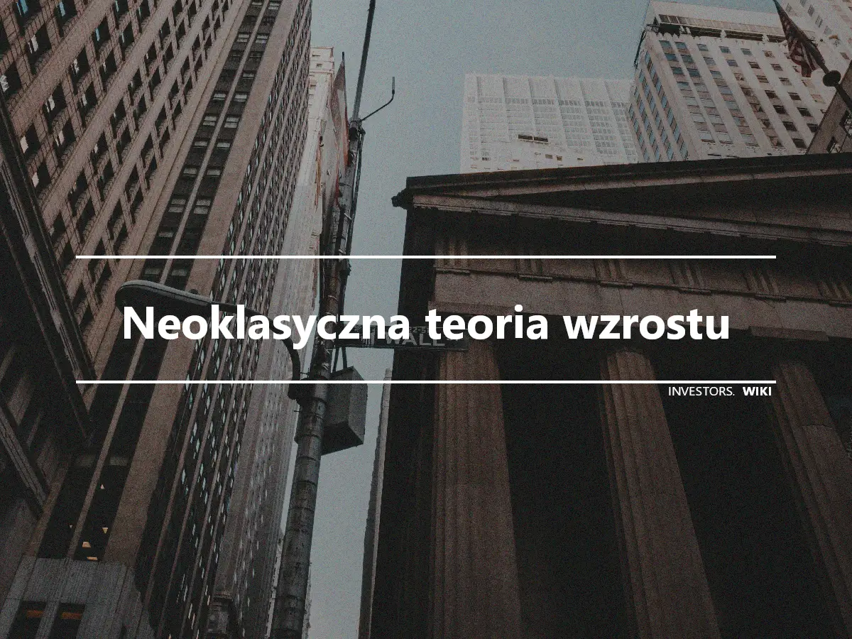 Neoklasyczna teoria wzrostu