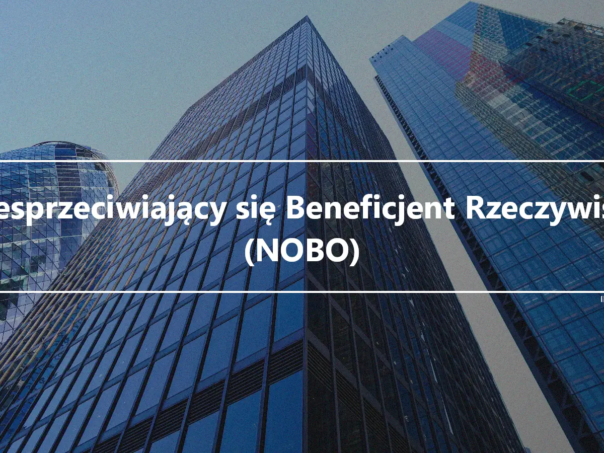 Niesprzeciwiający się Beneficjent Rzeczywisty (NOBO)