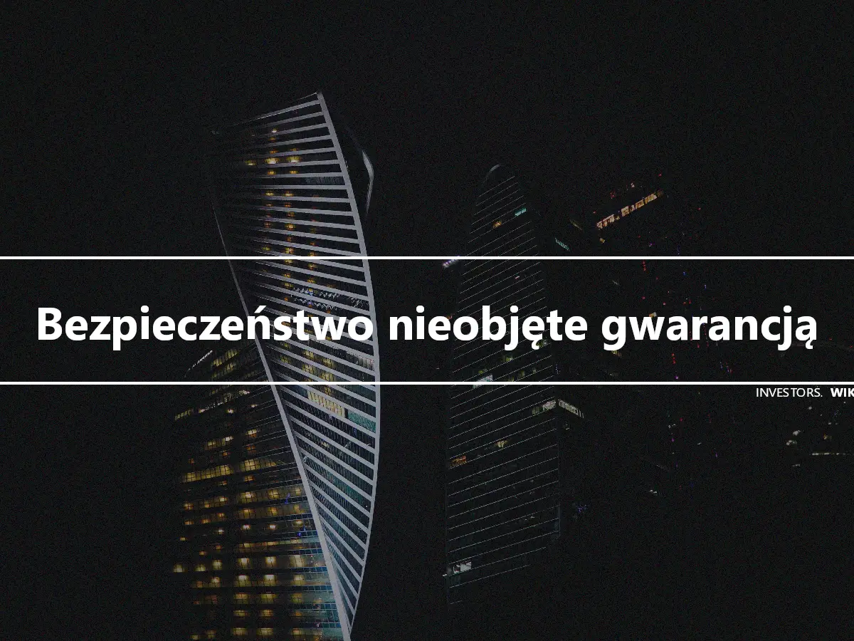 Bezpieczeństwo nieobjęte gwarancją