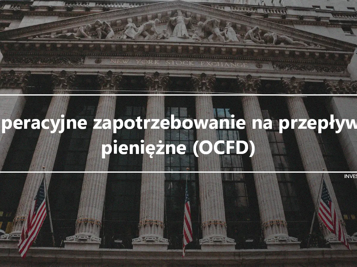 Operacyjne zapotrzebowanie na przepływy pieniężne (OCFD)