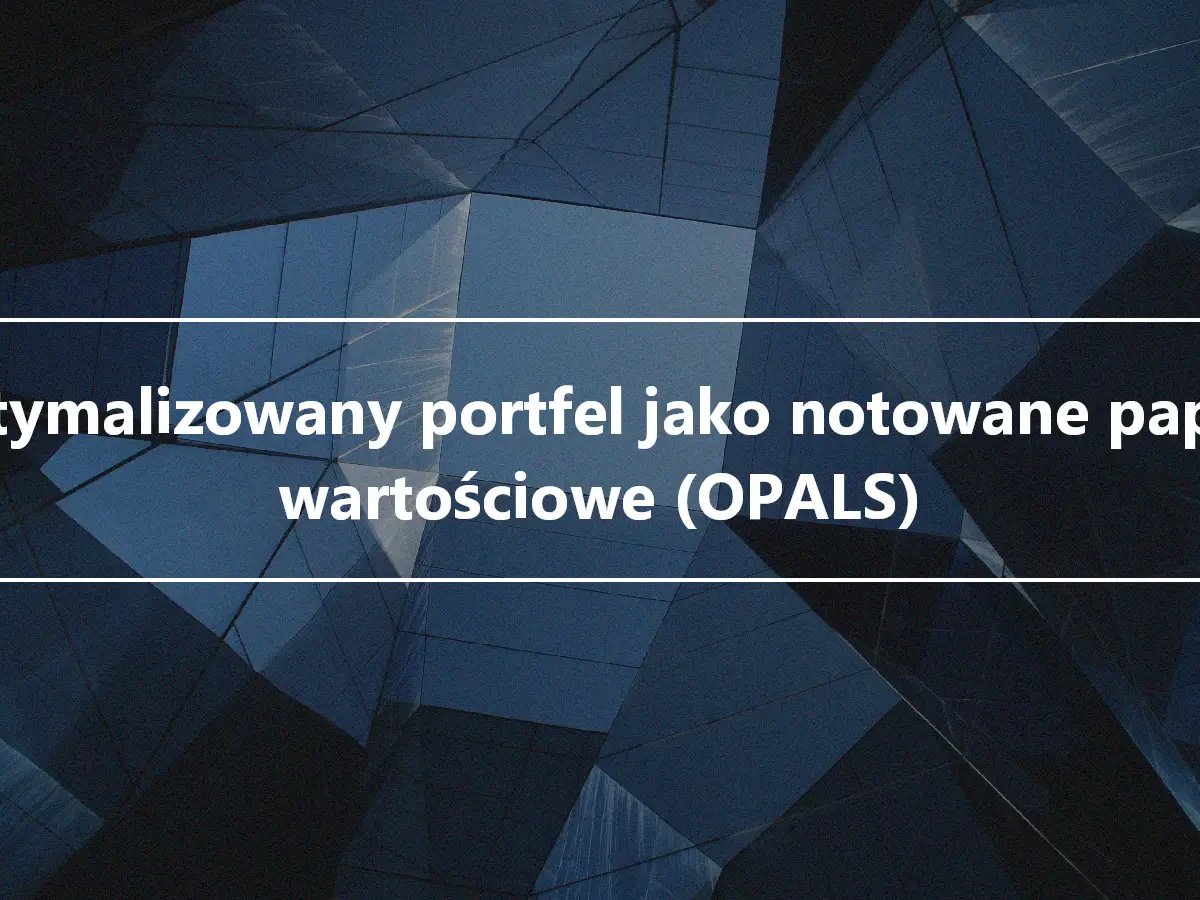 Zoptymalizowany portfel jako notowane papiery wartościowe (OPALS)