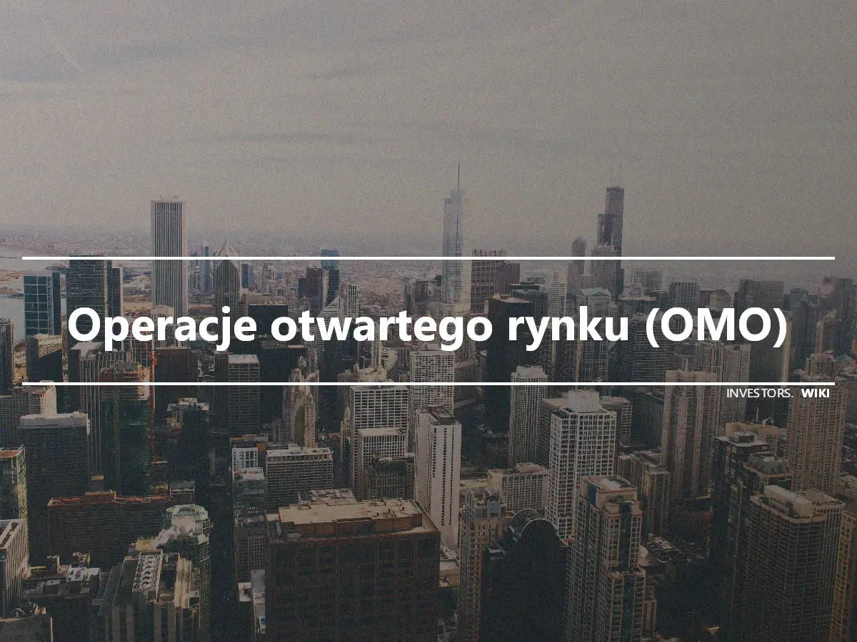 Operacje otwartego rynku (OMO)