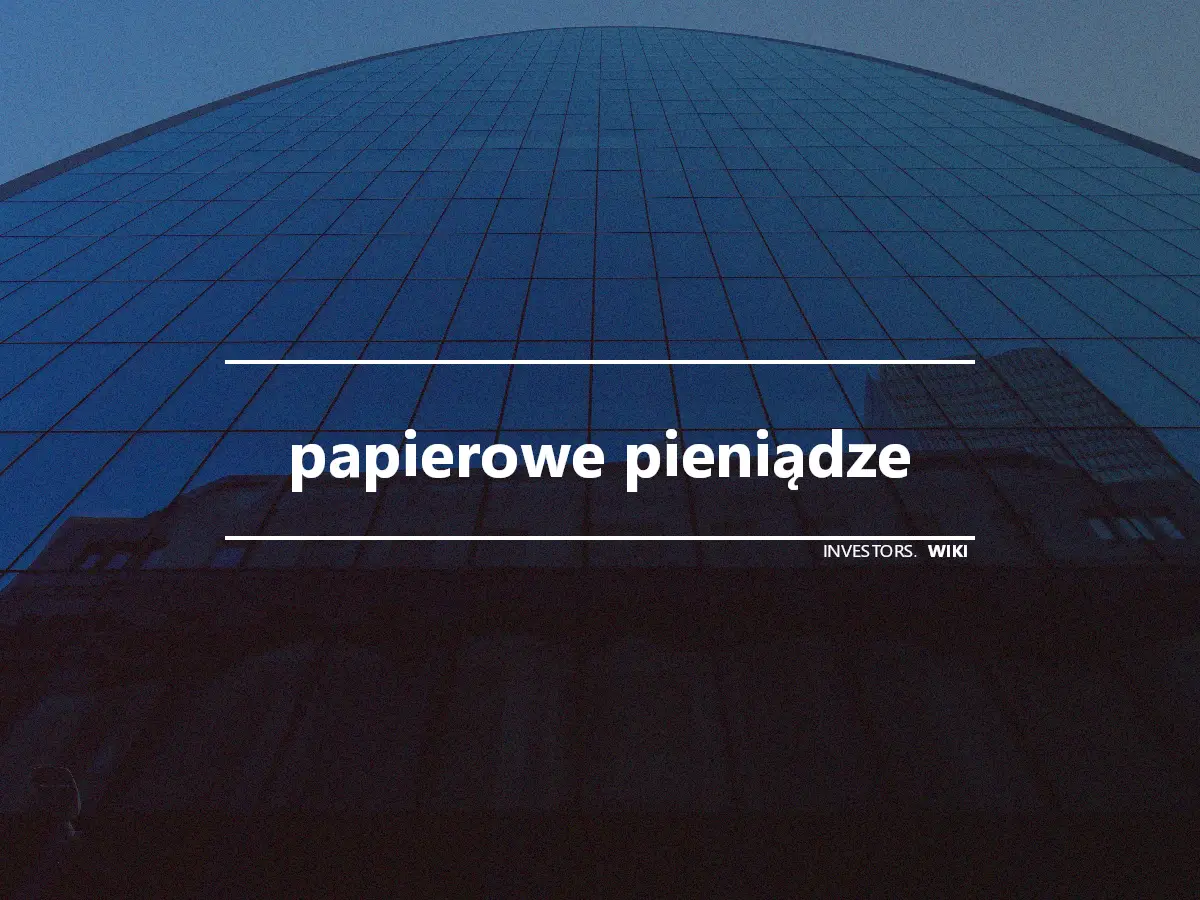 papierowe pieniądze