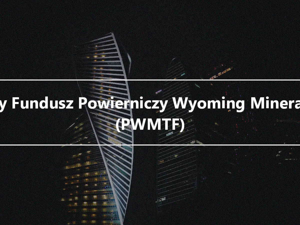 Stały Fundusz Powierniczy Wyoming Mineralnej (PWMTF)