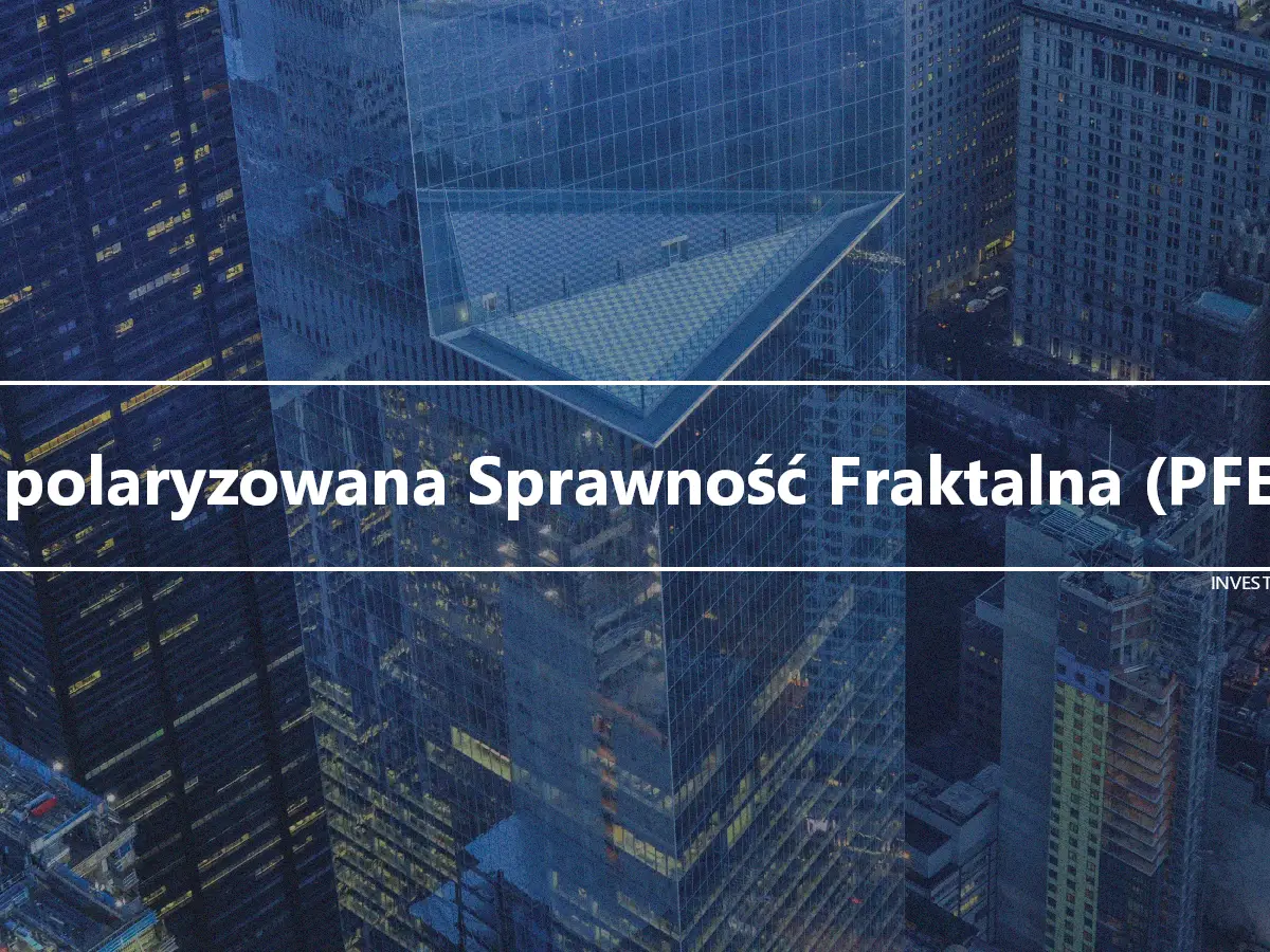 Spolaryzowana Sprawność Fraktalna (PFE)