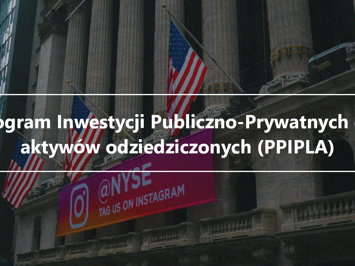 Program Inwestycji Publiczno-Prywatnych dla aktywów odziedziczonych (PPIPLA)