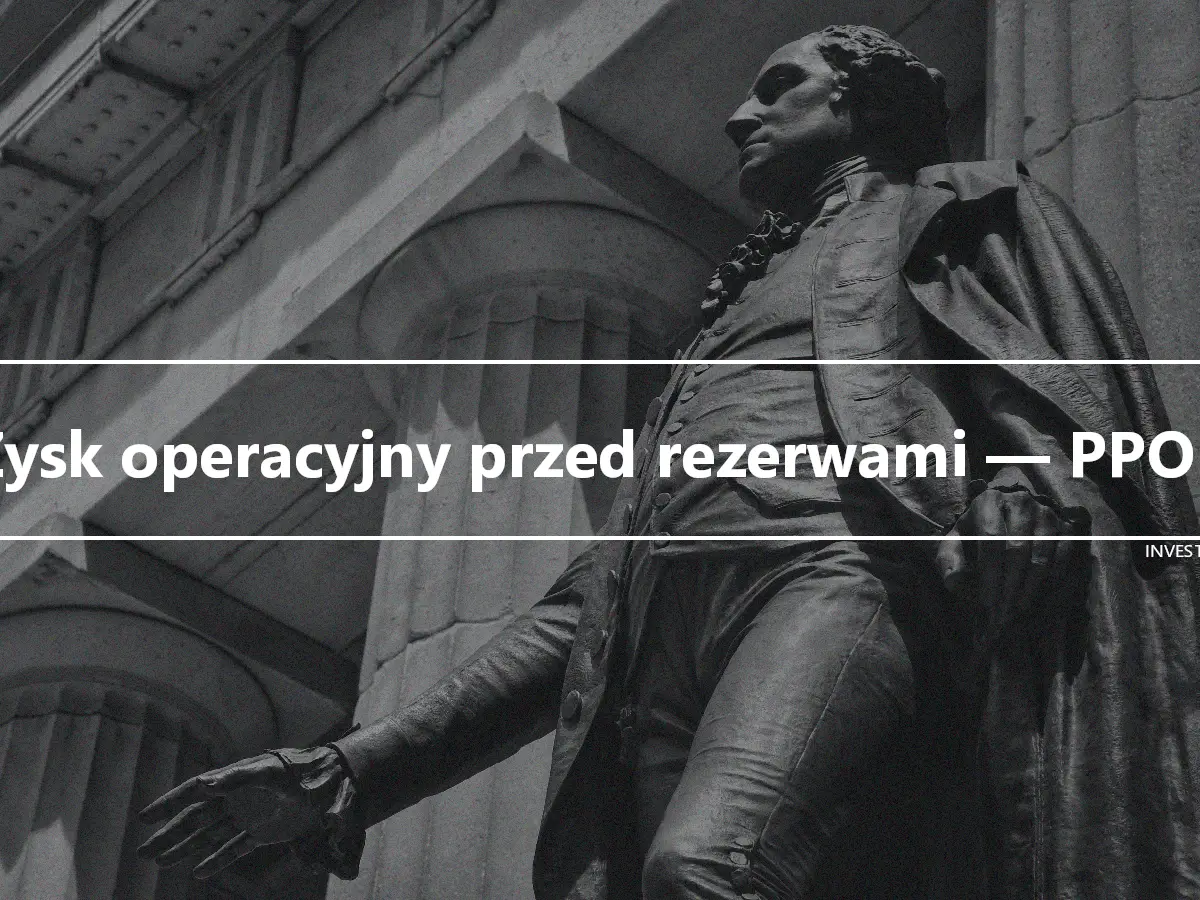 Zysk operacyjny przed rezerwami — PPOP