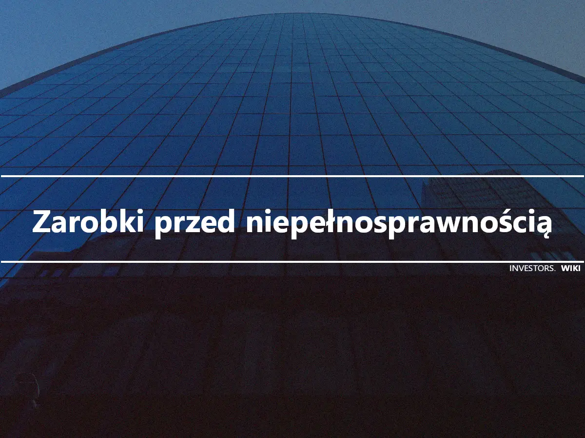 Zarobki przed niepełnosprawnością