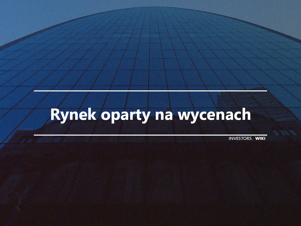 Rynek oparty na wycenach