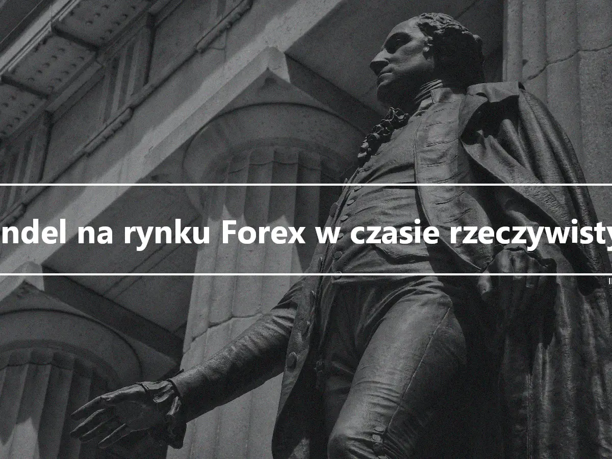 Handel na rynku Forex w czasie rzeczywistym