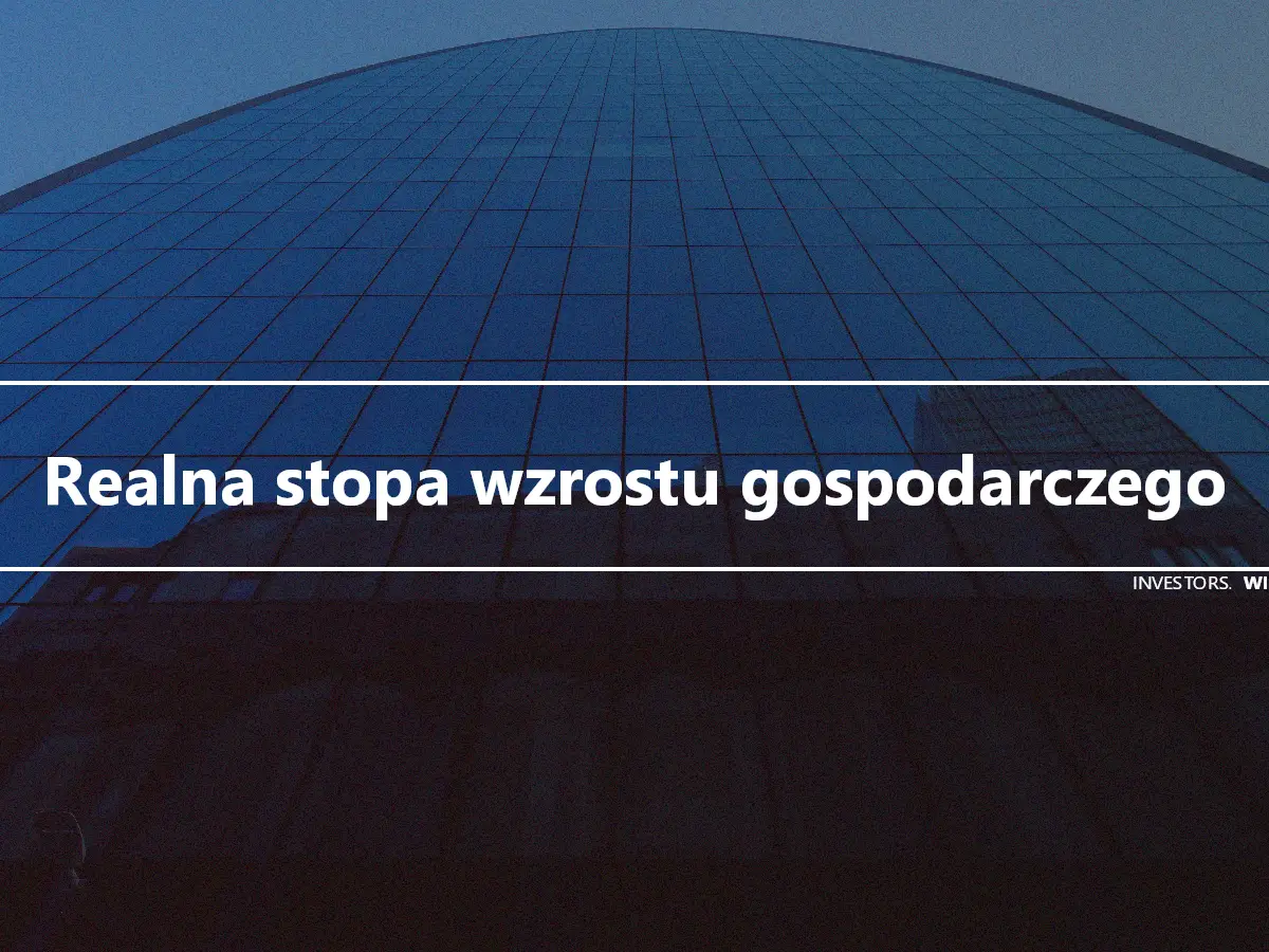 Realna stopa wzrostu gospodarczego