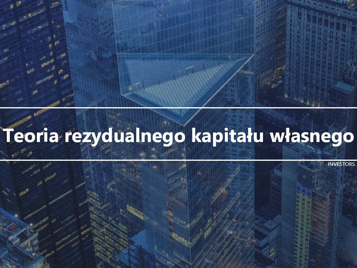 Teoria rezydualnego kapitału własnego