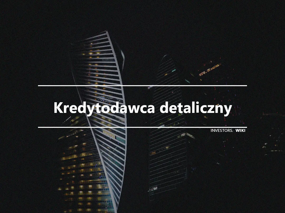 Kredytodawca detaliczny