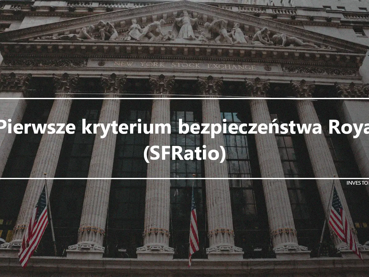 Pierwsze kryterium bezpieczeństwa Roya (SFRatio)